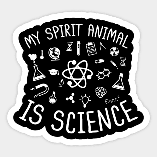 My Spirit Animal Is Science Sticker